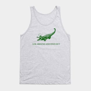 Lok Around And Find Out Tank Top